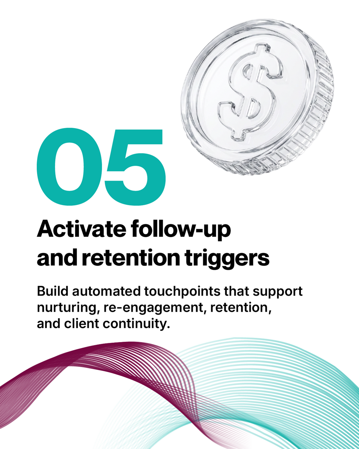 Activate follow-up and retention triggers